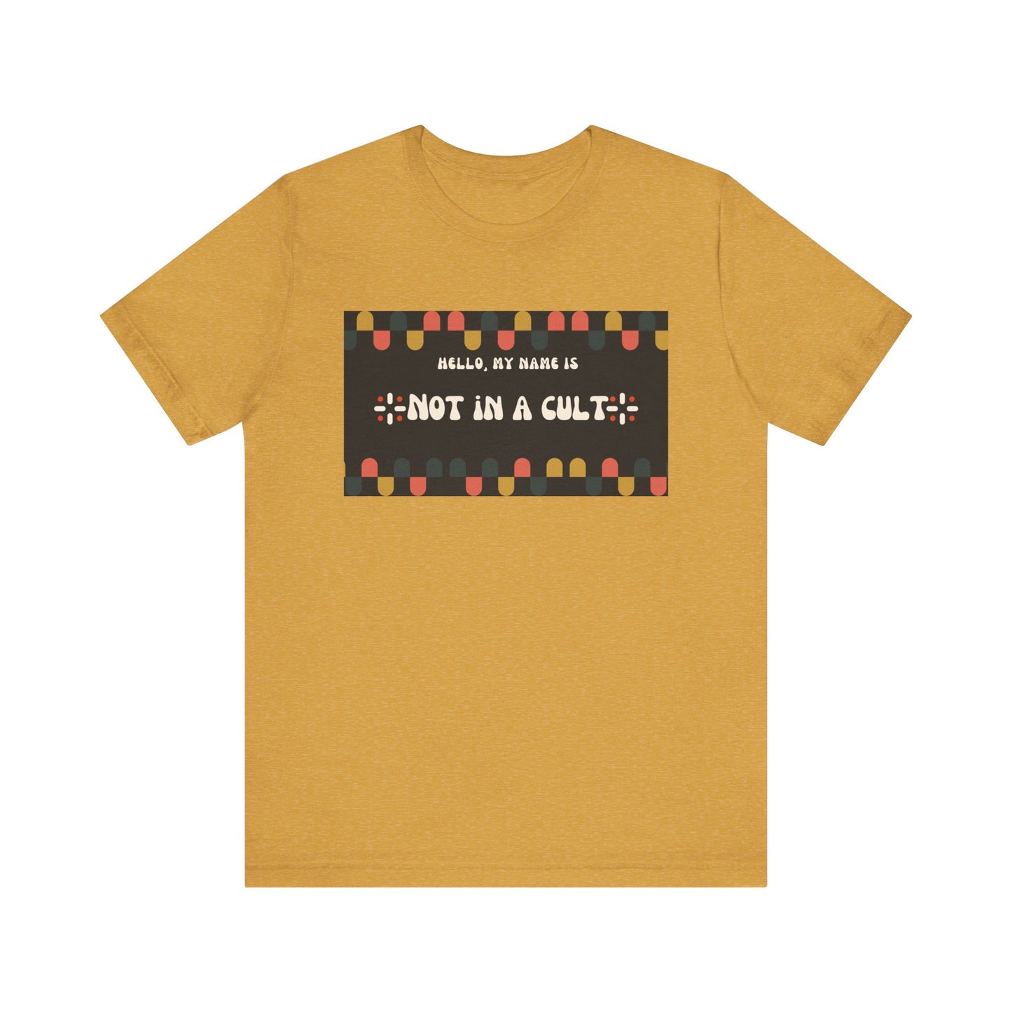 Hello my name is "Not in a Cult" Tee