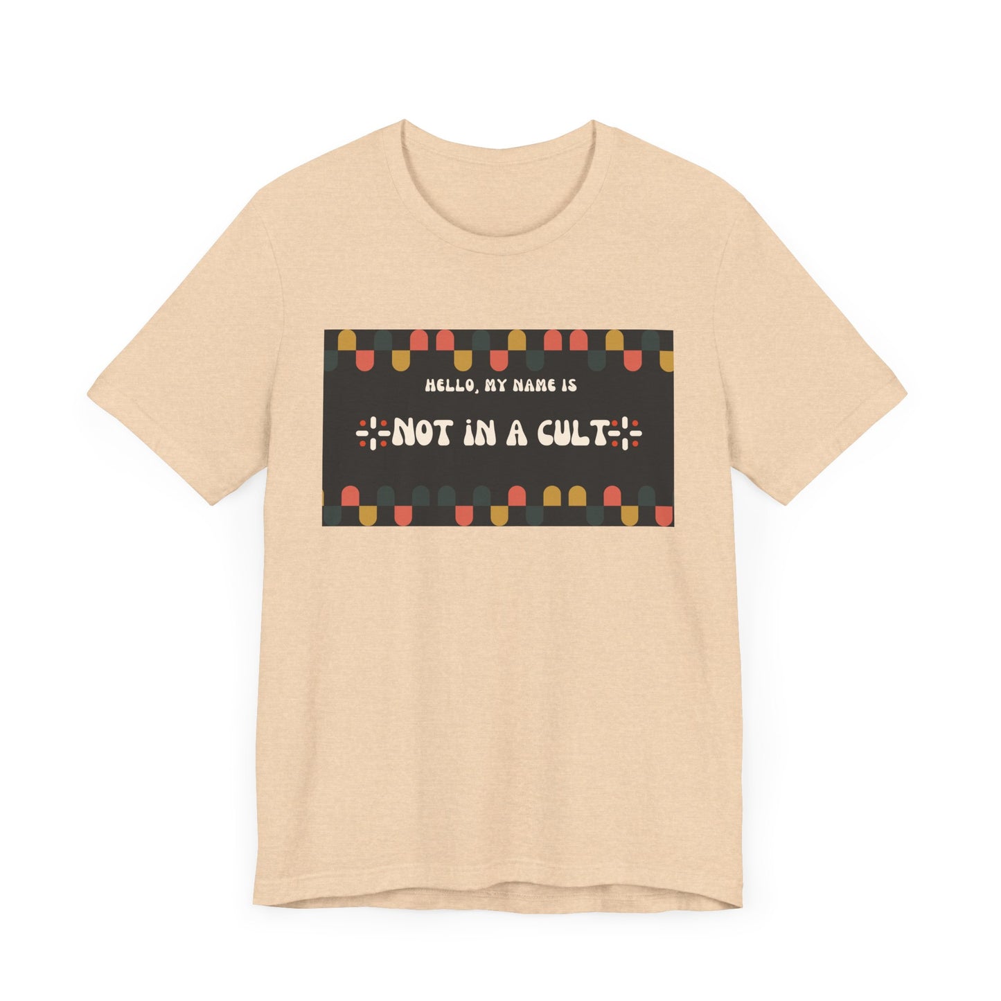 Hello my name is "Not in a Cult" Tee