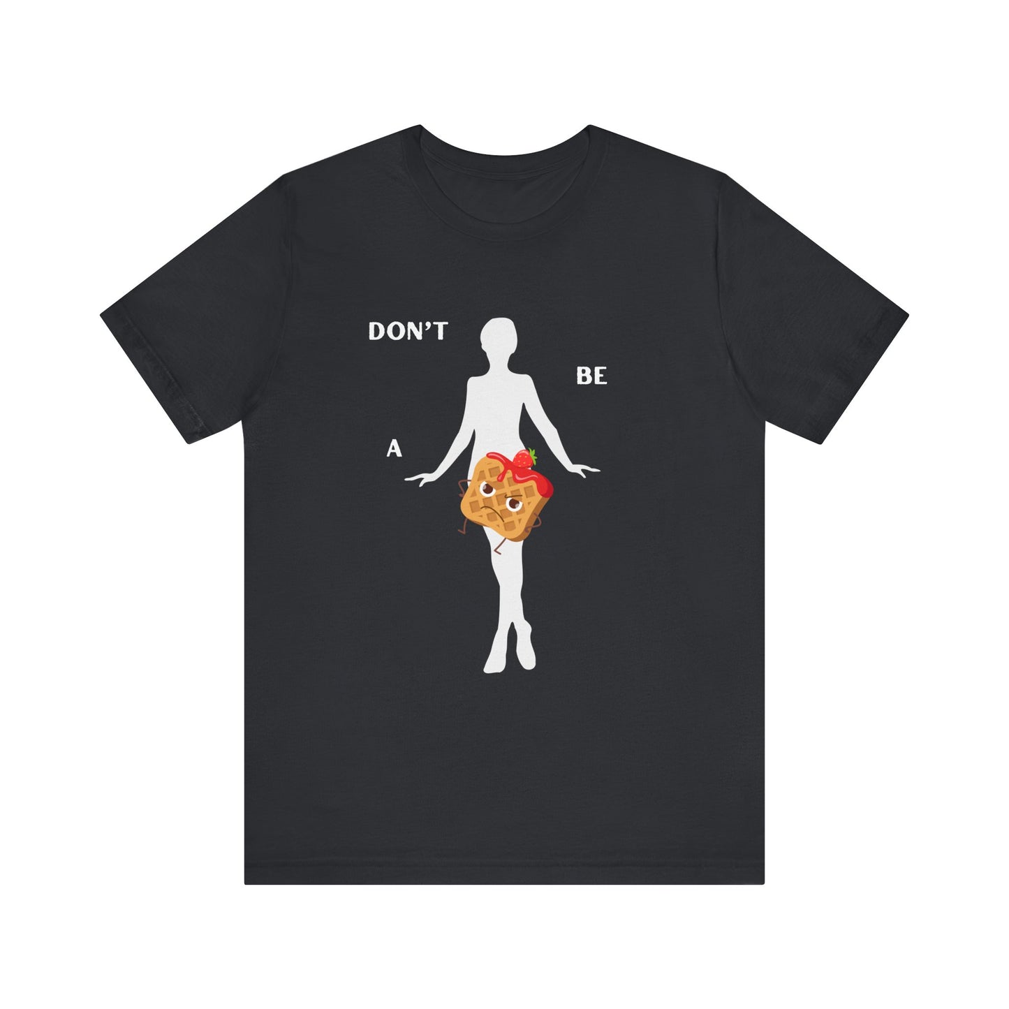 Don't be a Twat waffle Tee