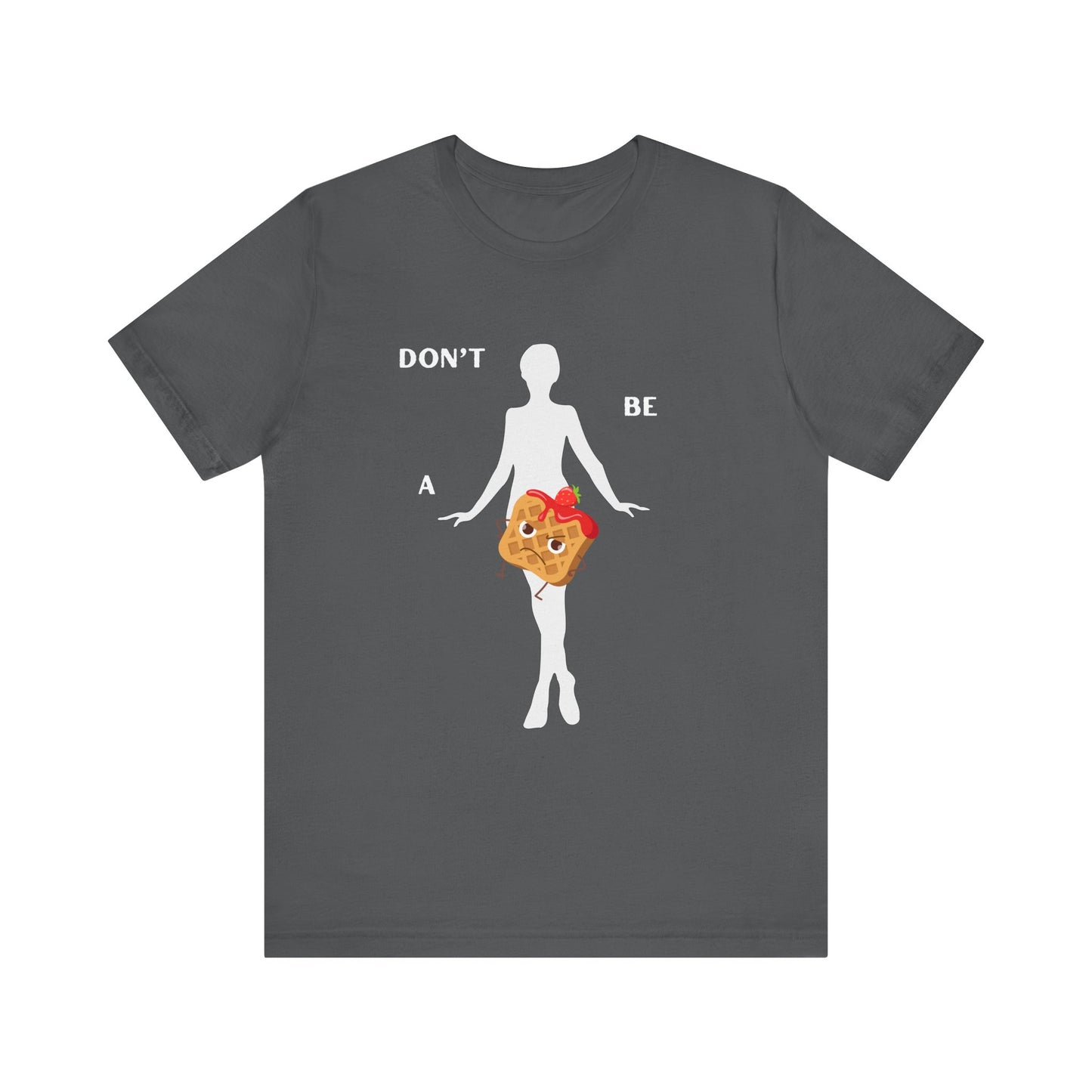 Don't be a Twat waffle Tee