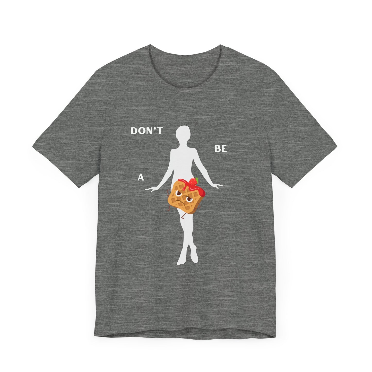 Don't be a Twat waffle Tee